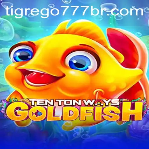 Explorando o Fascínio do Jogo TenTonWaysGoldfish e o Fenômeno Tigrego777